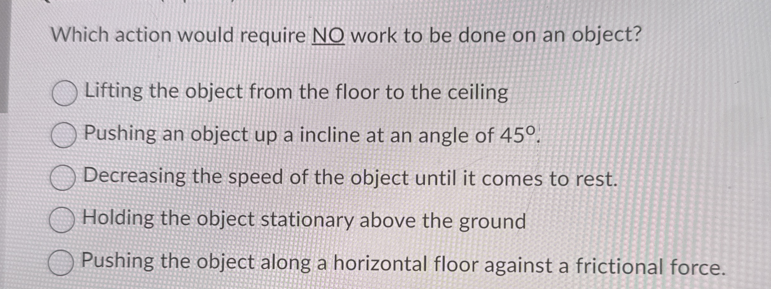 Which action would require NO work to be done on