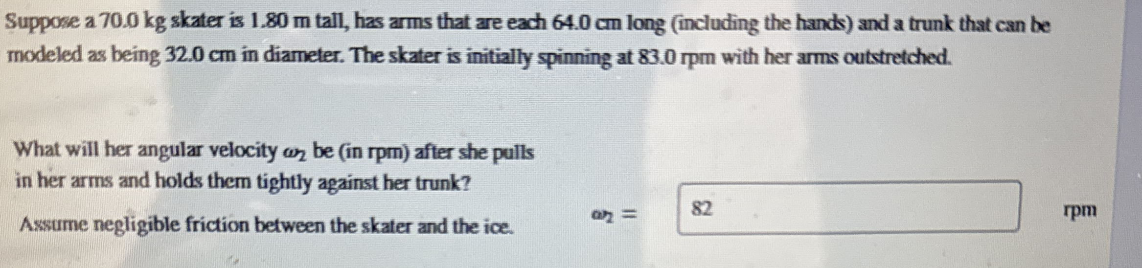 Suppose a 7 0 . 0 kg skater is 1 . 8 0 m tall,