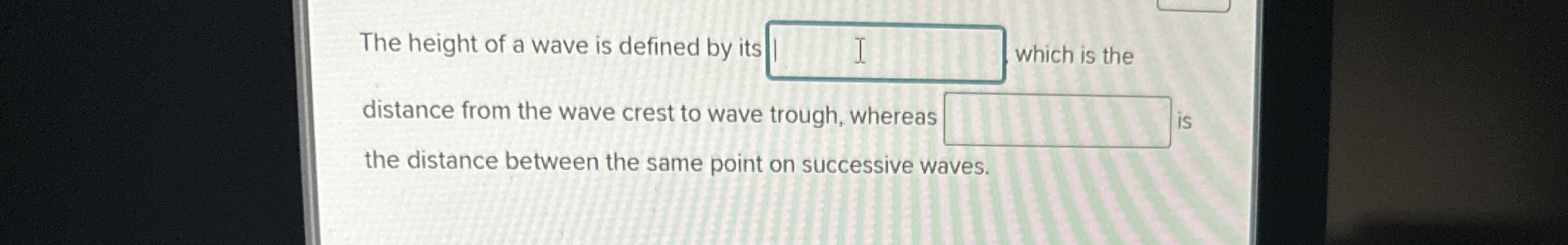 The height of a wave is defined by its q , which