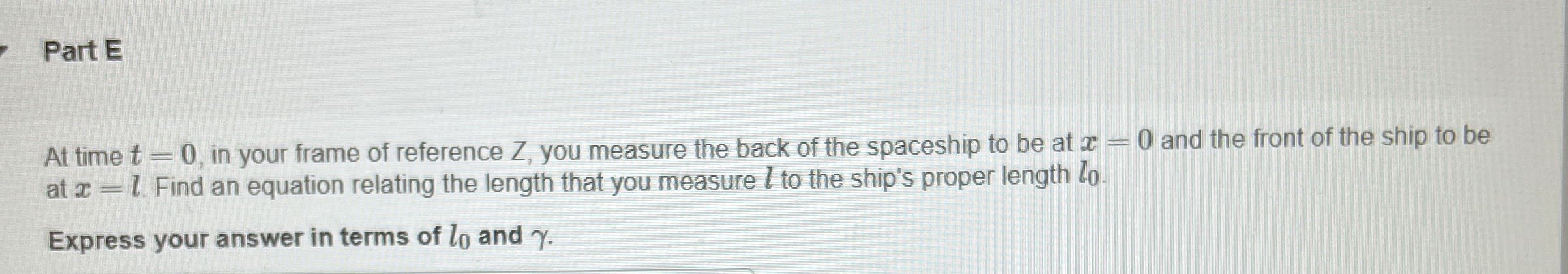 Part E At time t = 0 , in your frame of reference