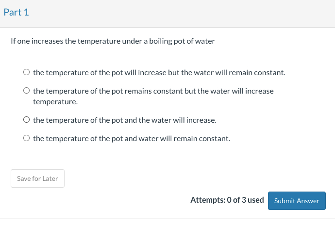 Part 1 If one increases the temperature under a