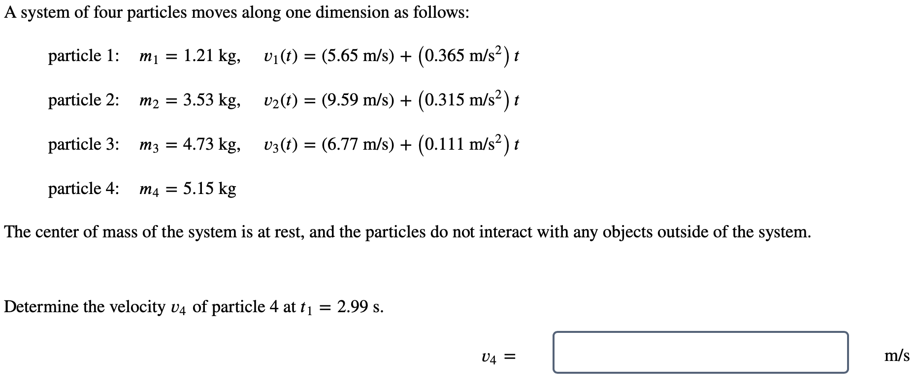 A system of four particles moves along one