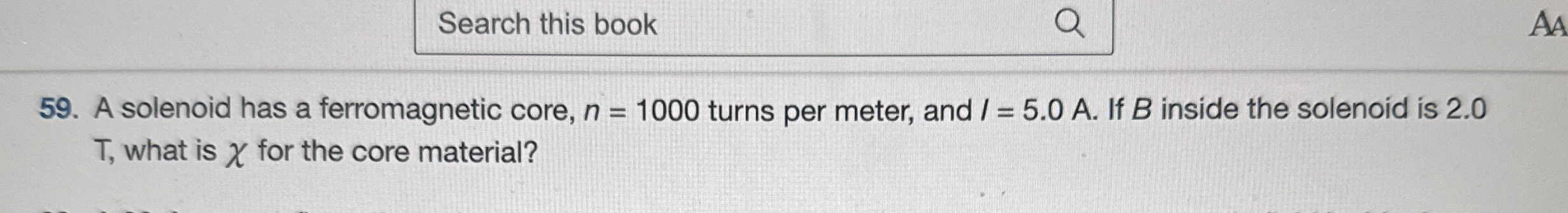 5 9 . A solenoid has a ferromagnetic core, n = 1