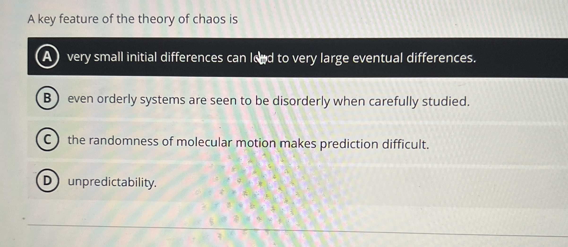 A key feature of the theory of chaos is A very