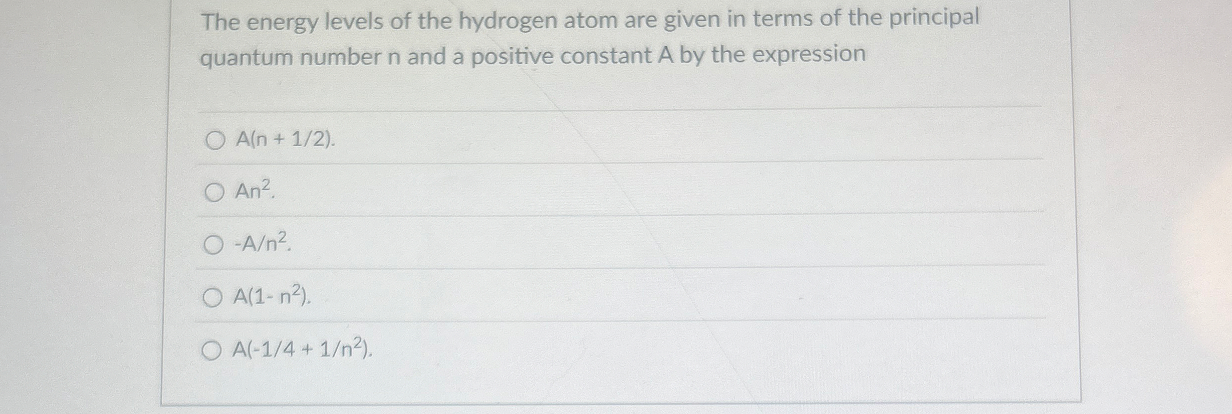 The energy levels of the hydrogen atom are given