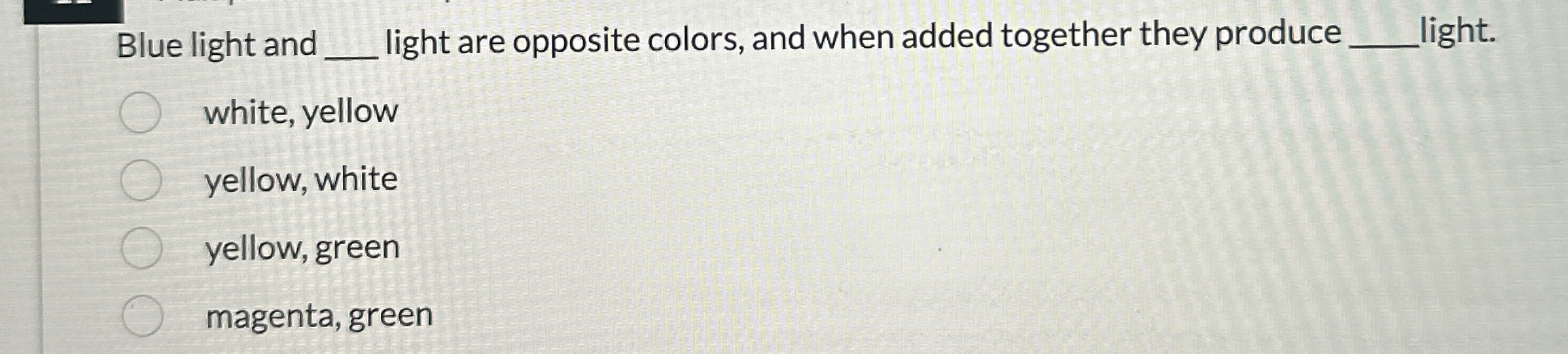 Blue light and q , light are opposite colors, and
