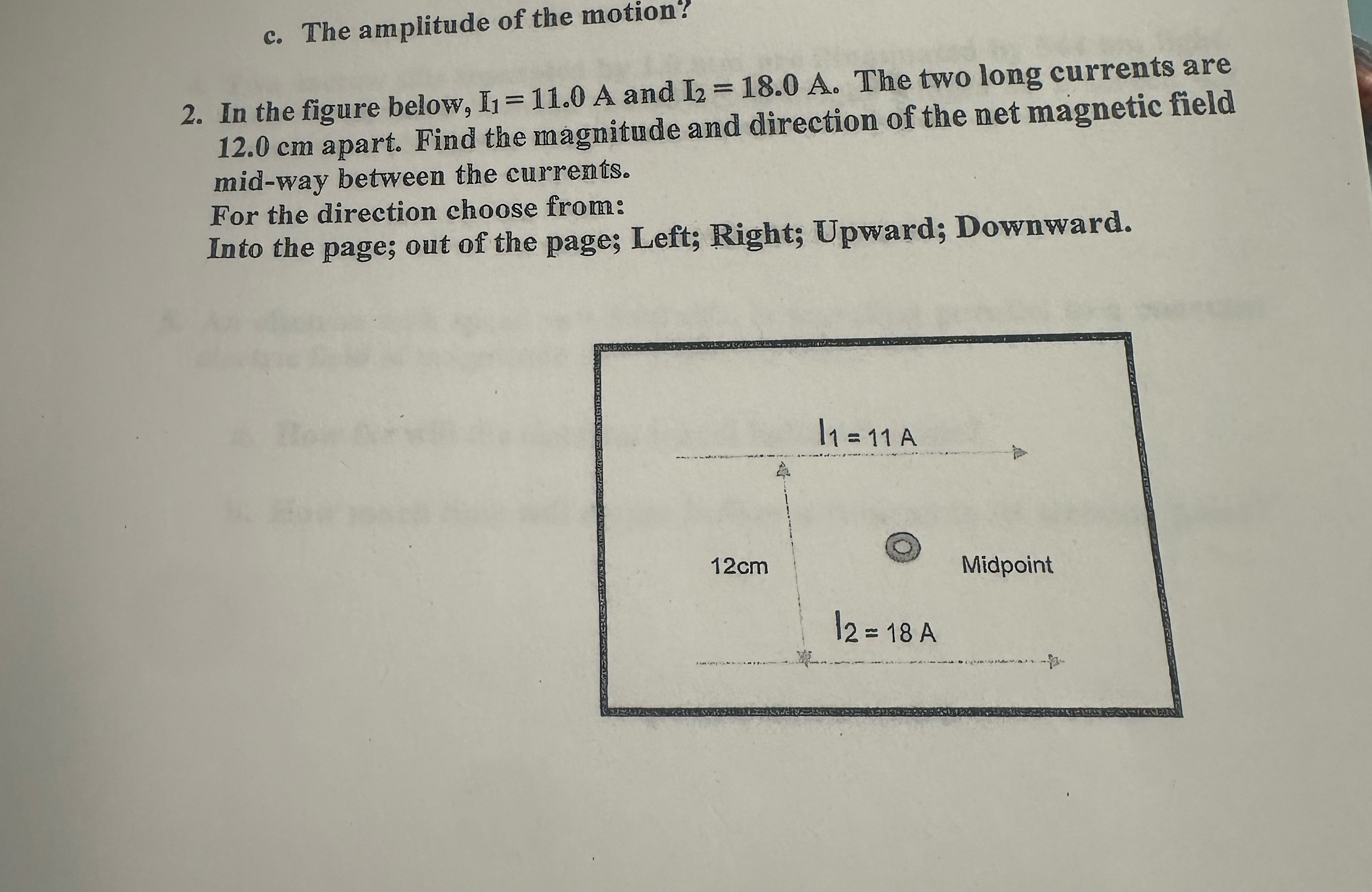 c . The amplitude of the motion? 2 . In the
