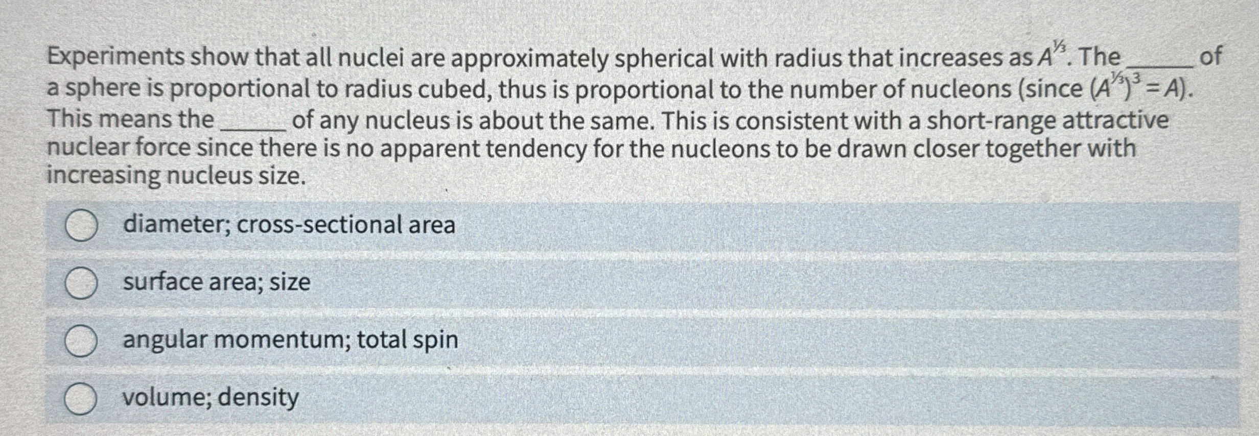Experiments show that all nuclei are