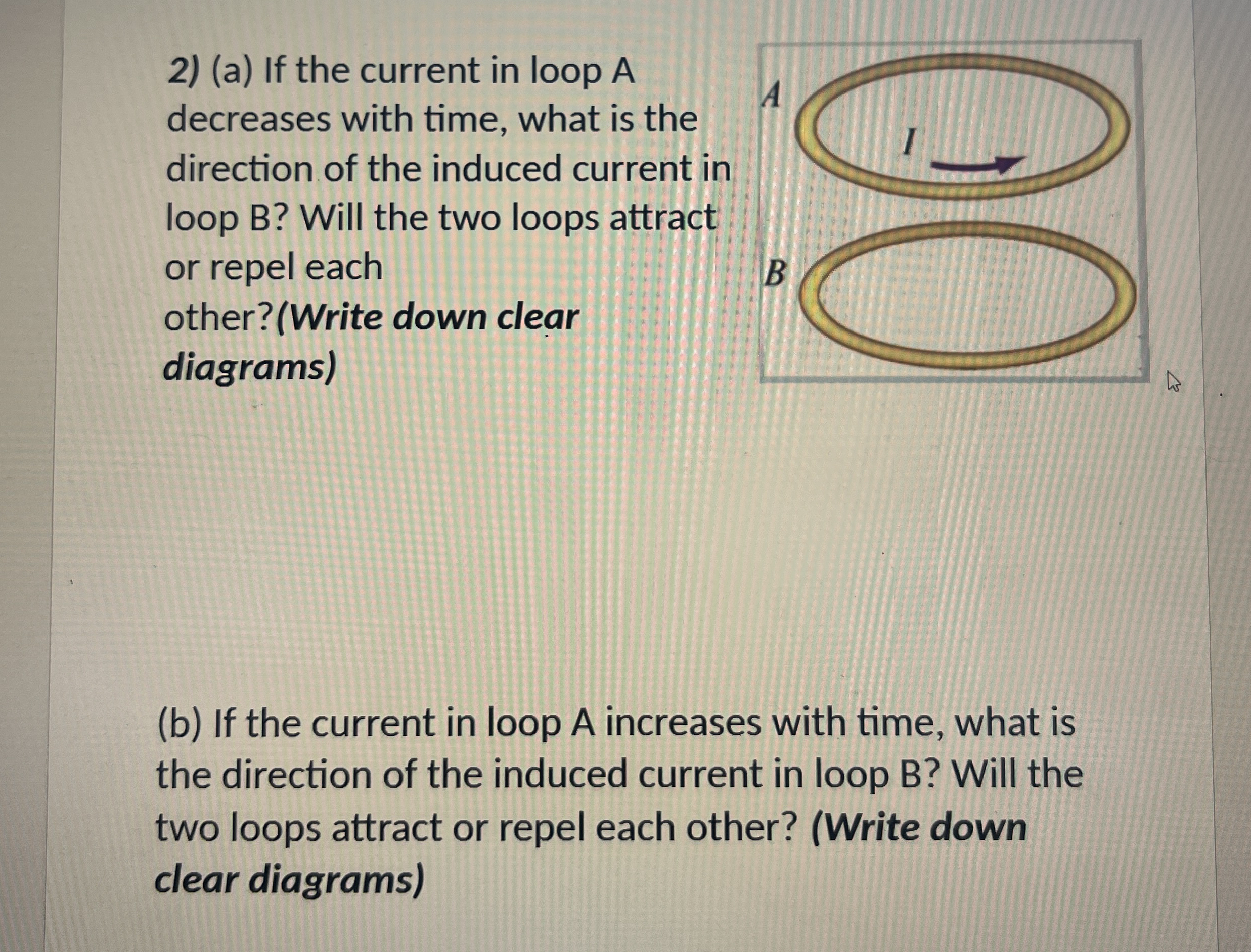 ( a ) If the current in loop A decreases with