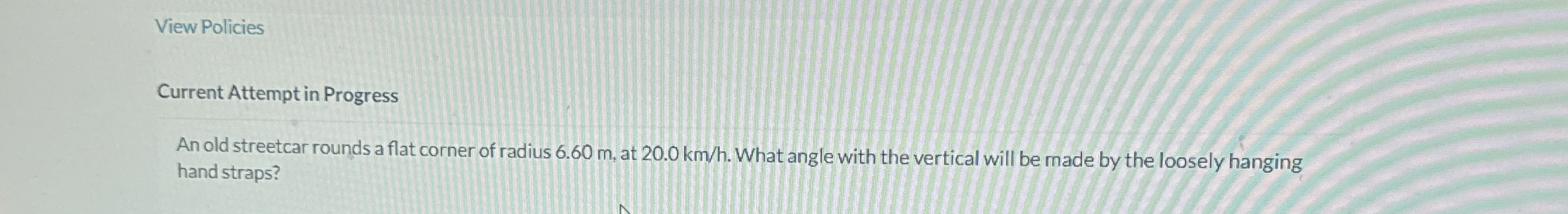 View Policies Current Attempt in Progress An old