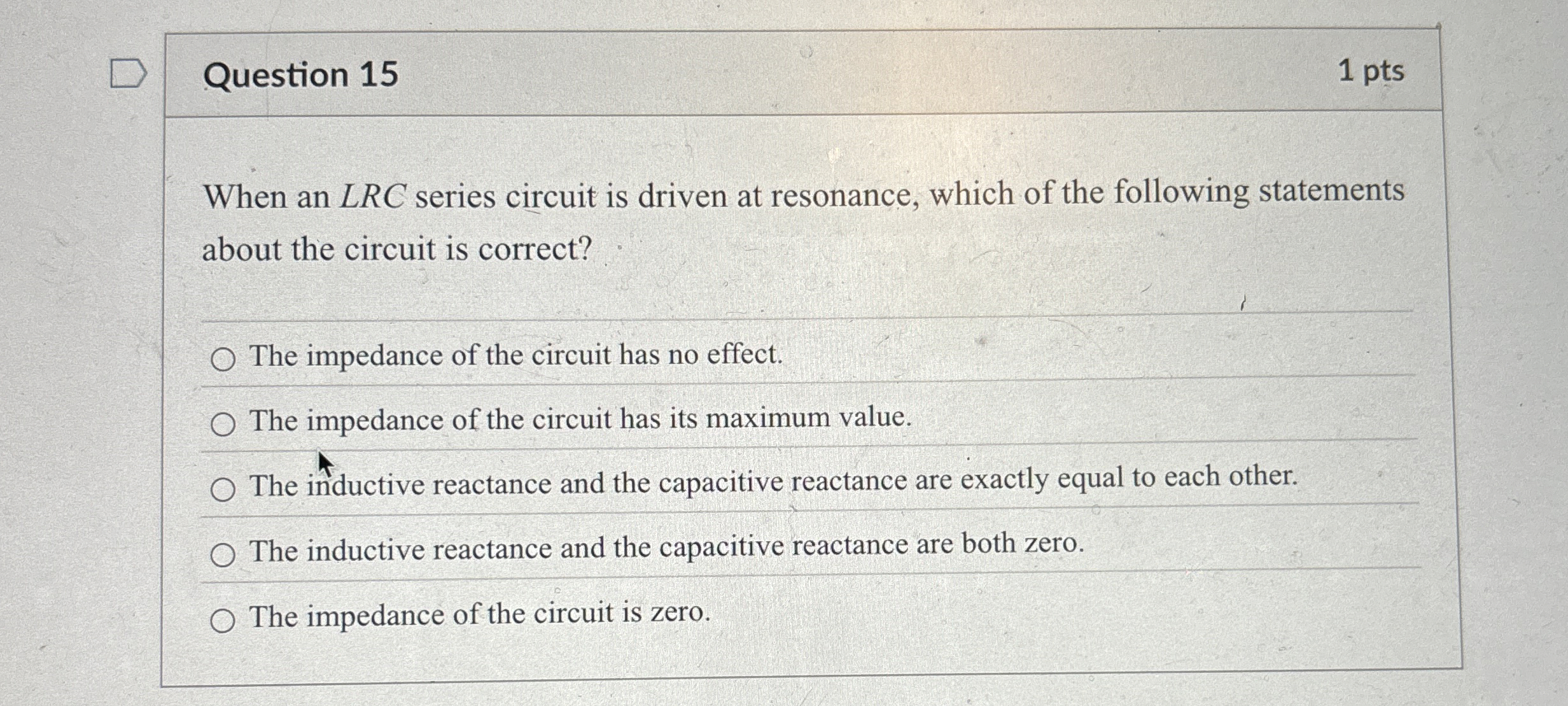Question 1 5 1 pts When an L R C series circuit