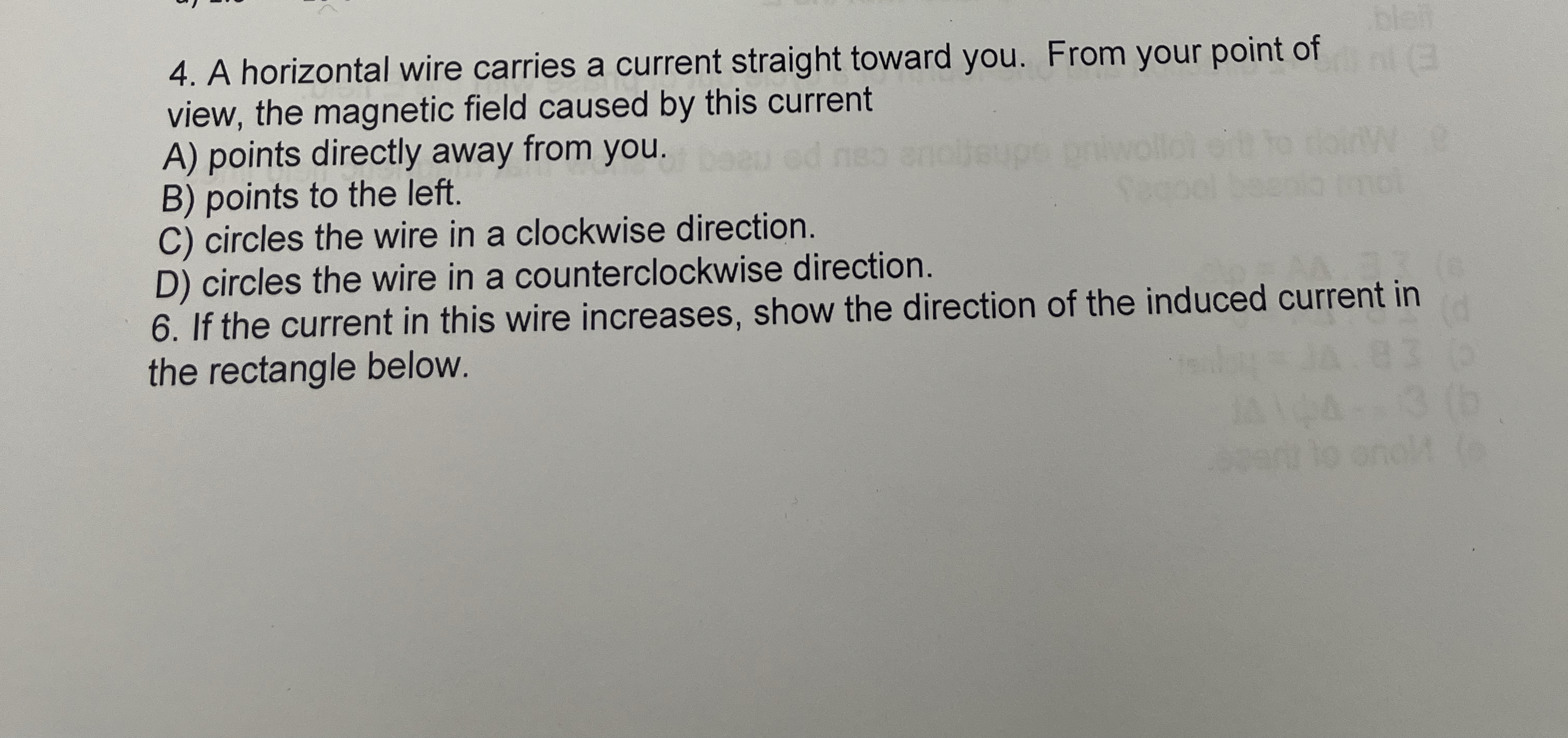 A horizontal wire carries a current straight