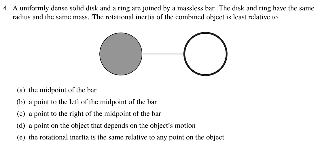 4 . A uniformly dense solid disk and a ring are
