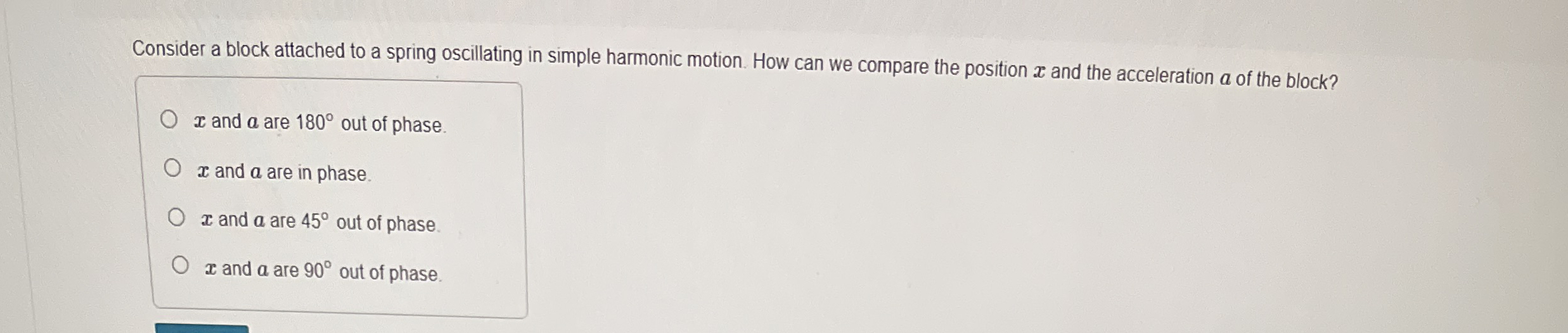 Consider a block attached to a spring oscillating