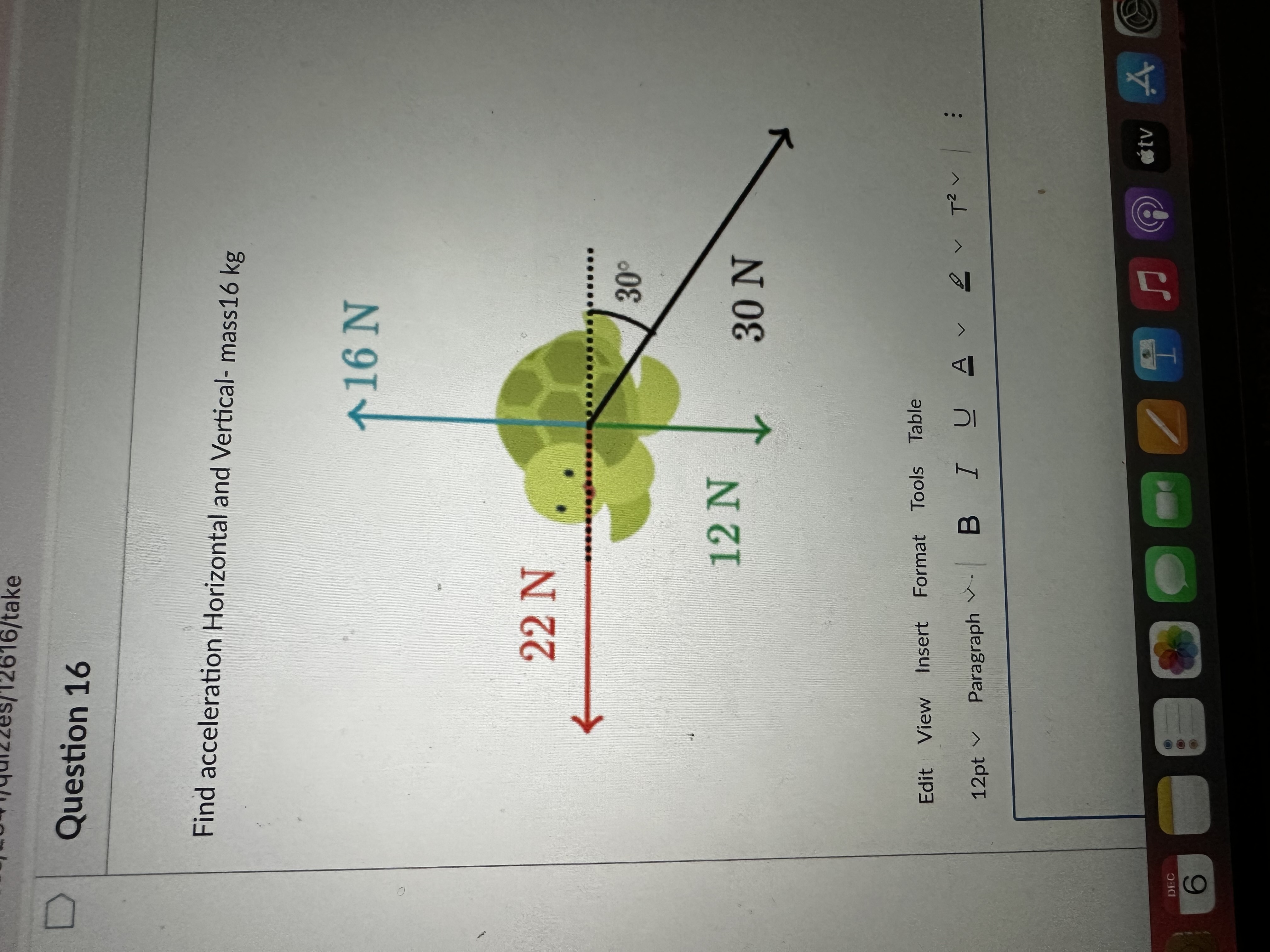 Question 1 6 Find acceleration Horizontal and