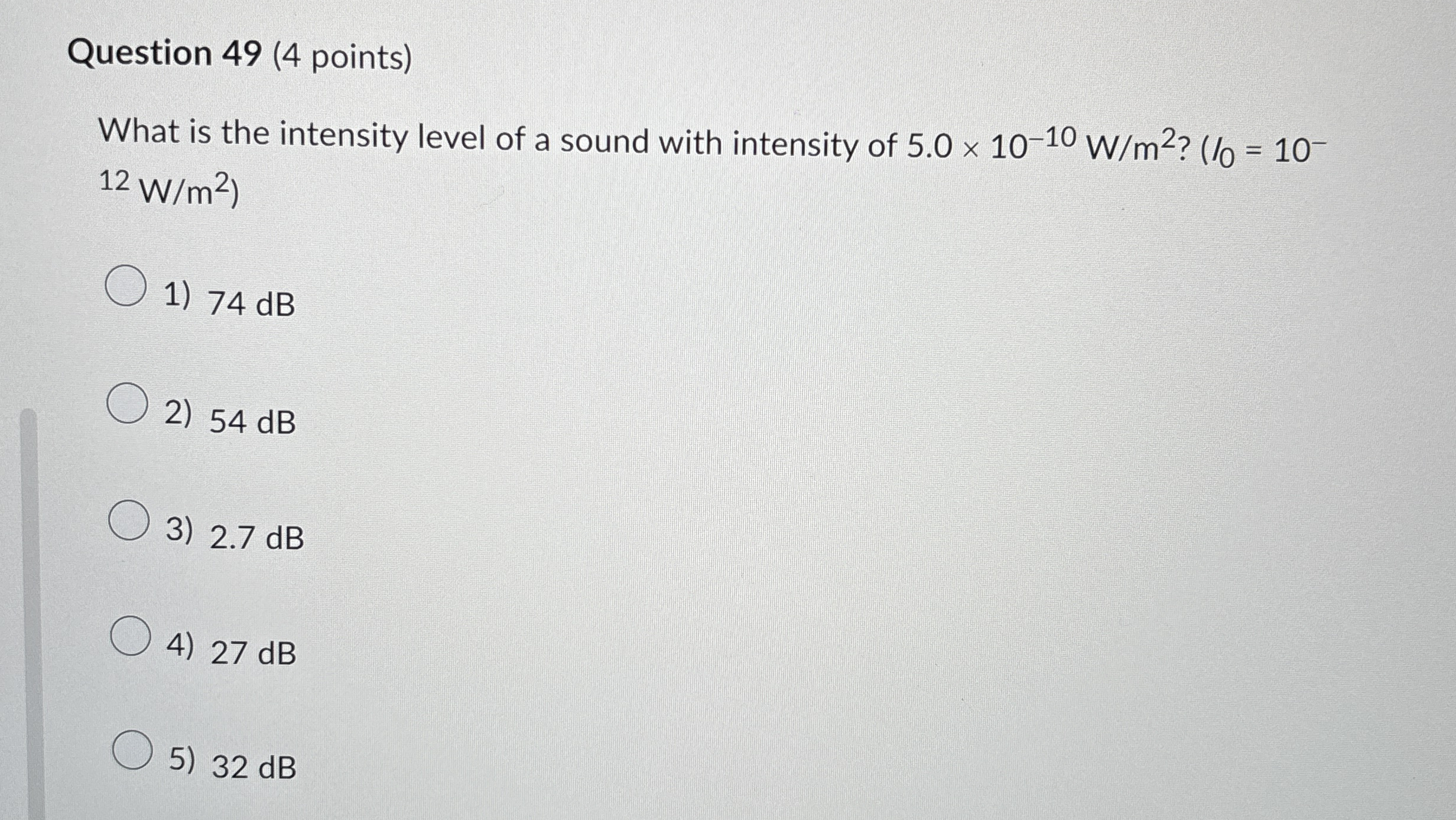 Question 4 9 ( 4 points ) What is the intensity