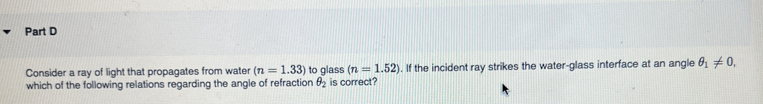 Part D Consider a ray of light that propagates