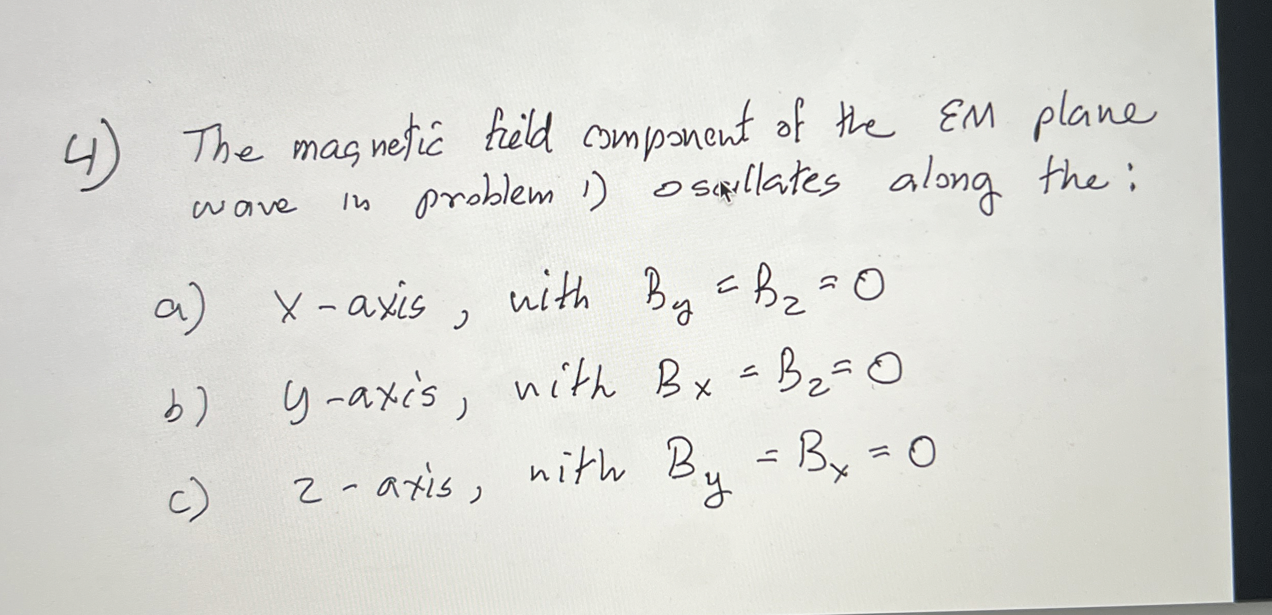 The masnetic field component of the EM plane wave