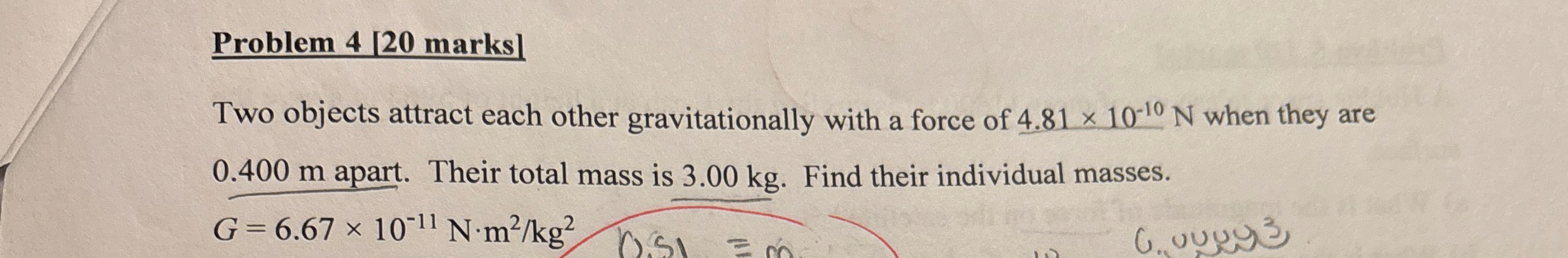 Problem 4 [ 2 0 marks ] Two objects attract each