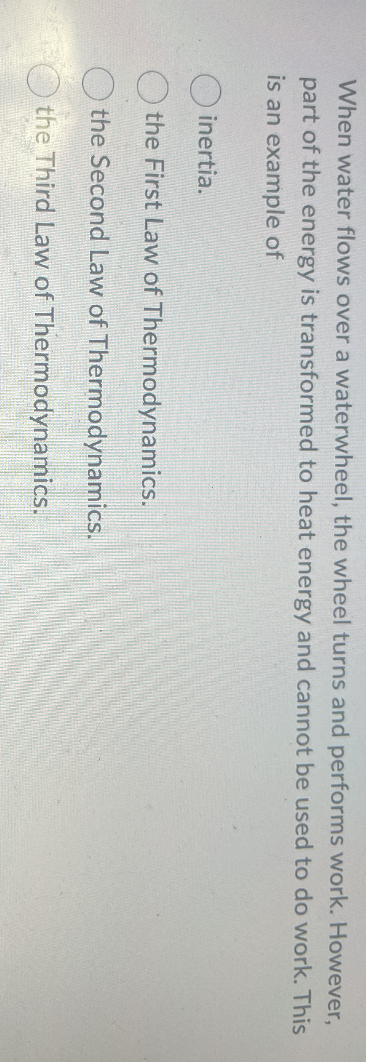 When water flows over a waterwheel, the wheel