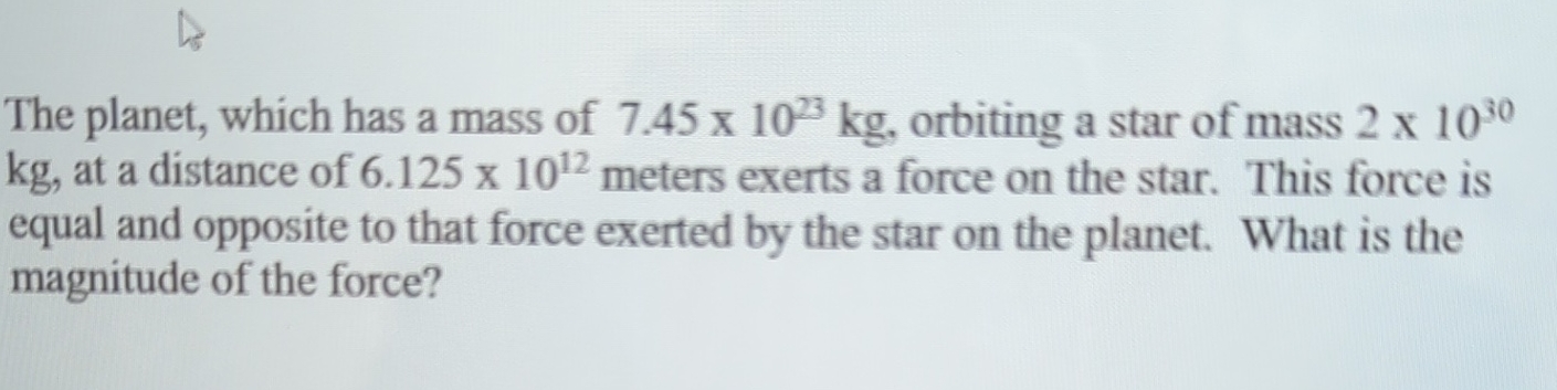 The planet, which has a mass of 7 . 4 5 1 0 2 3 k