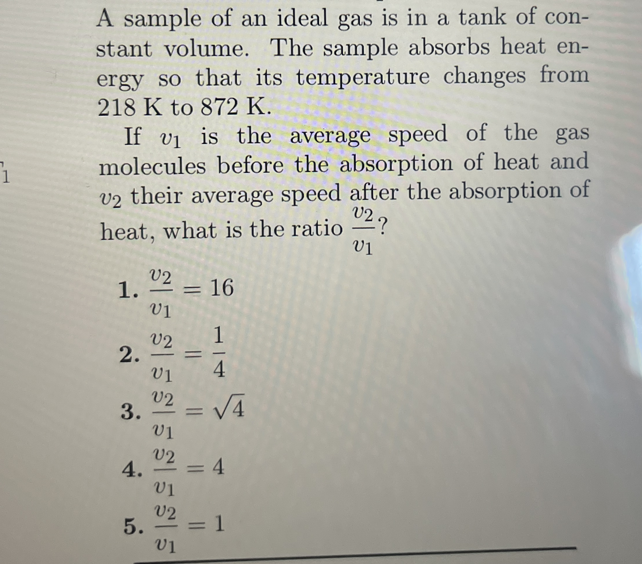A sample of an ideal gas is in a tank of constant