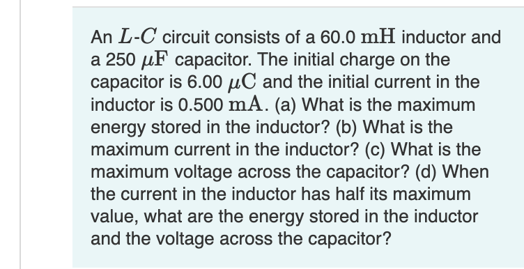 An L - C circuit consists of a 6 0 . 0 mH