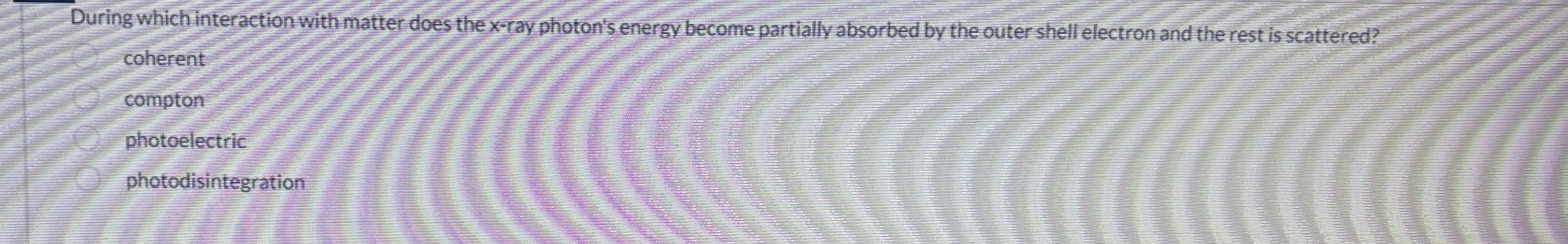 During which interaction with matter does the x -