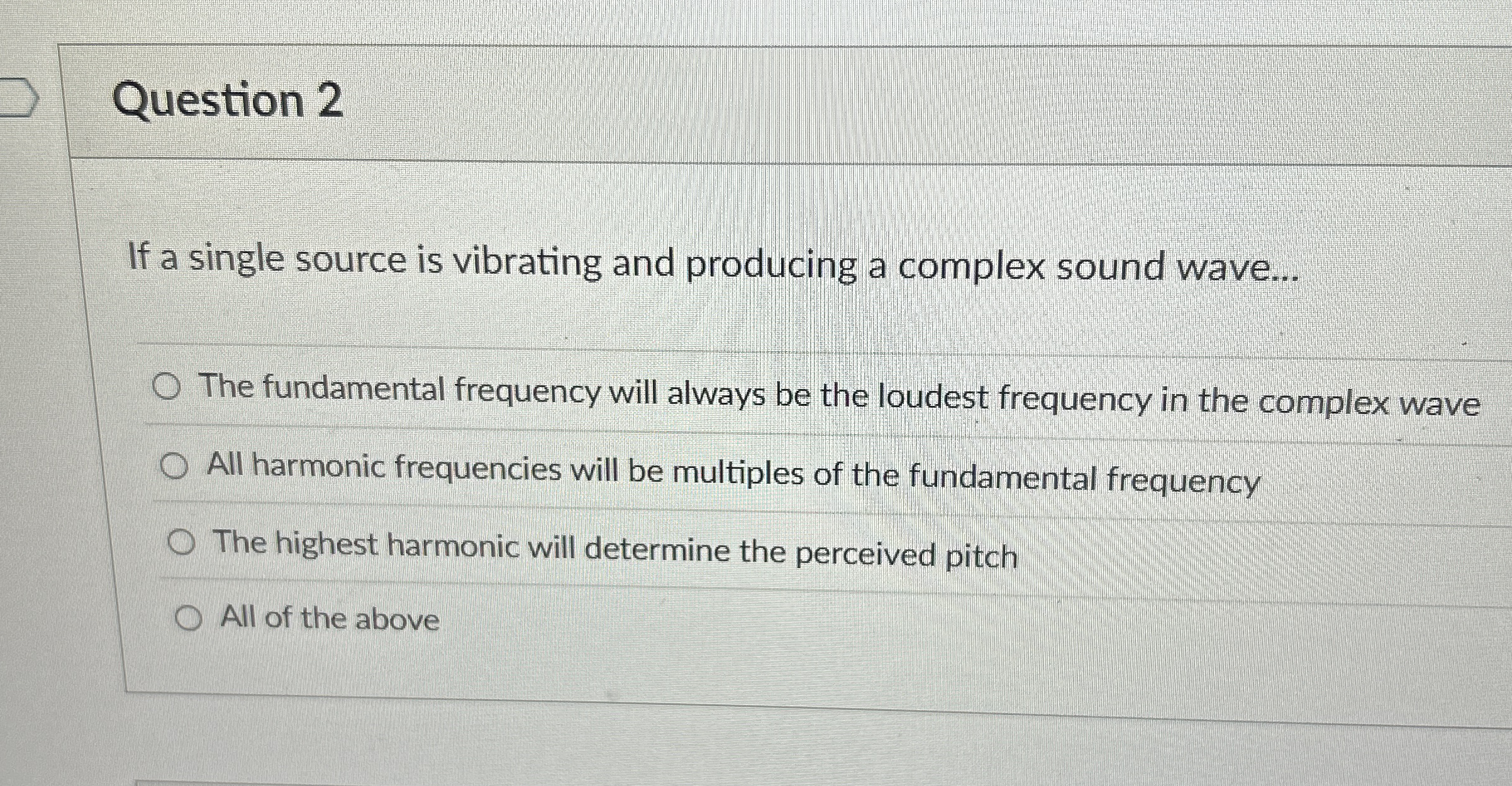 Question 2 If a single source is vibrating and