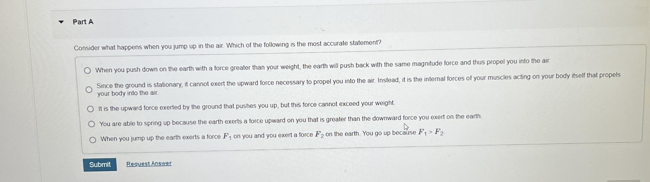 Part A Consider what happens when you jump up in