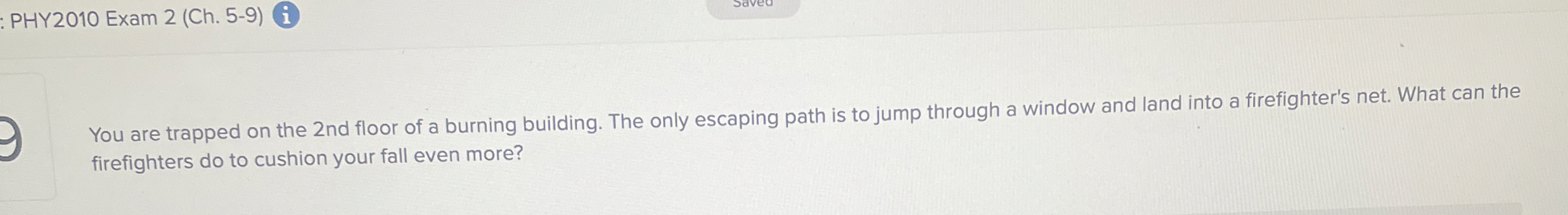 :PHY 2 0 1 0 Exam 2 ( Ch . 5 - 9 ) You are