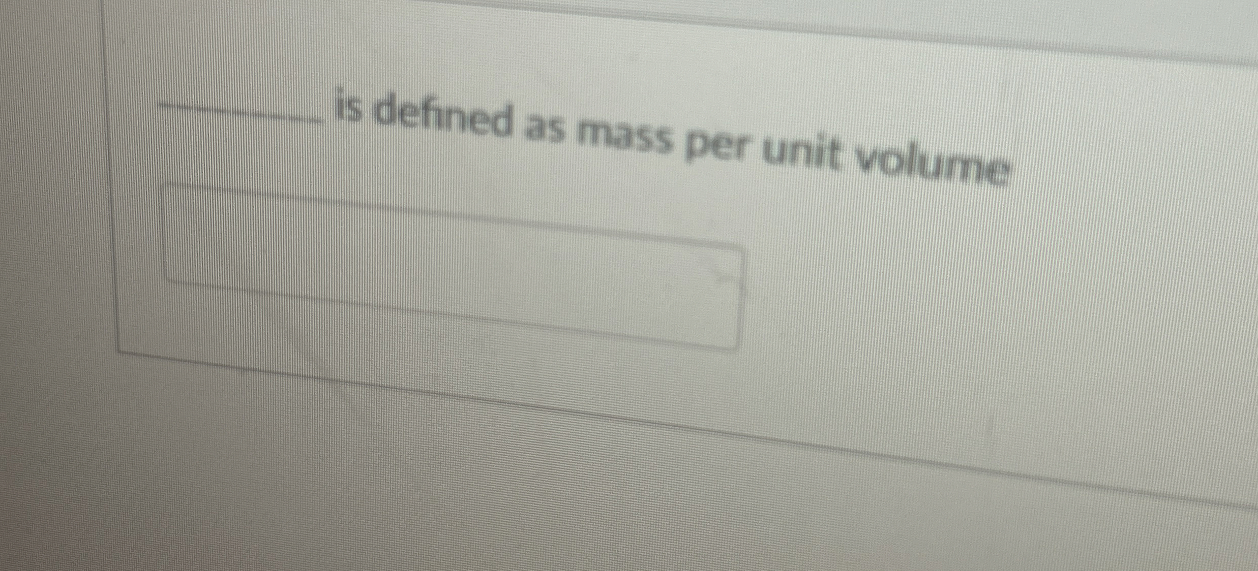 is defined as mass per unit volume