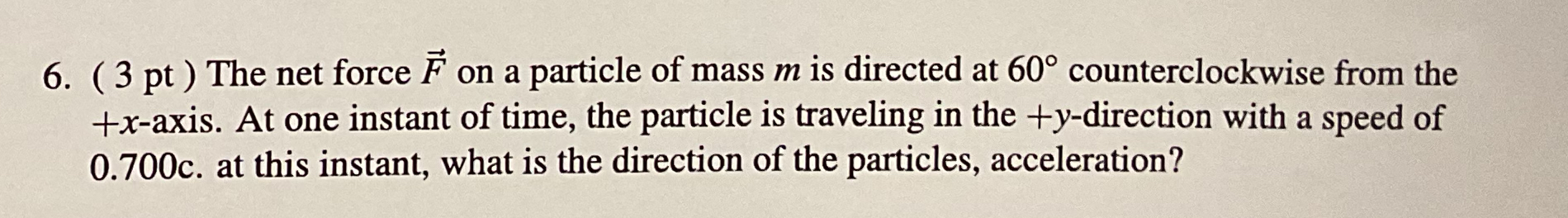 ( 3 pt ) The net force vec ( F ) on a particle of