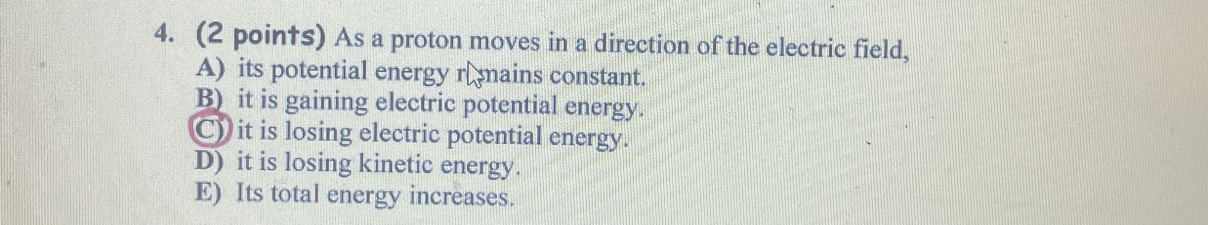 ( 2 points ) As a proton moves in a direction of