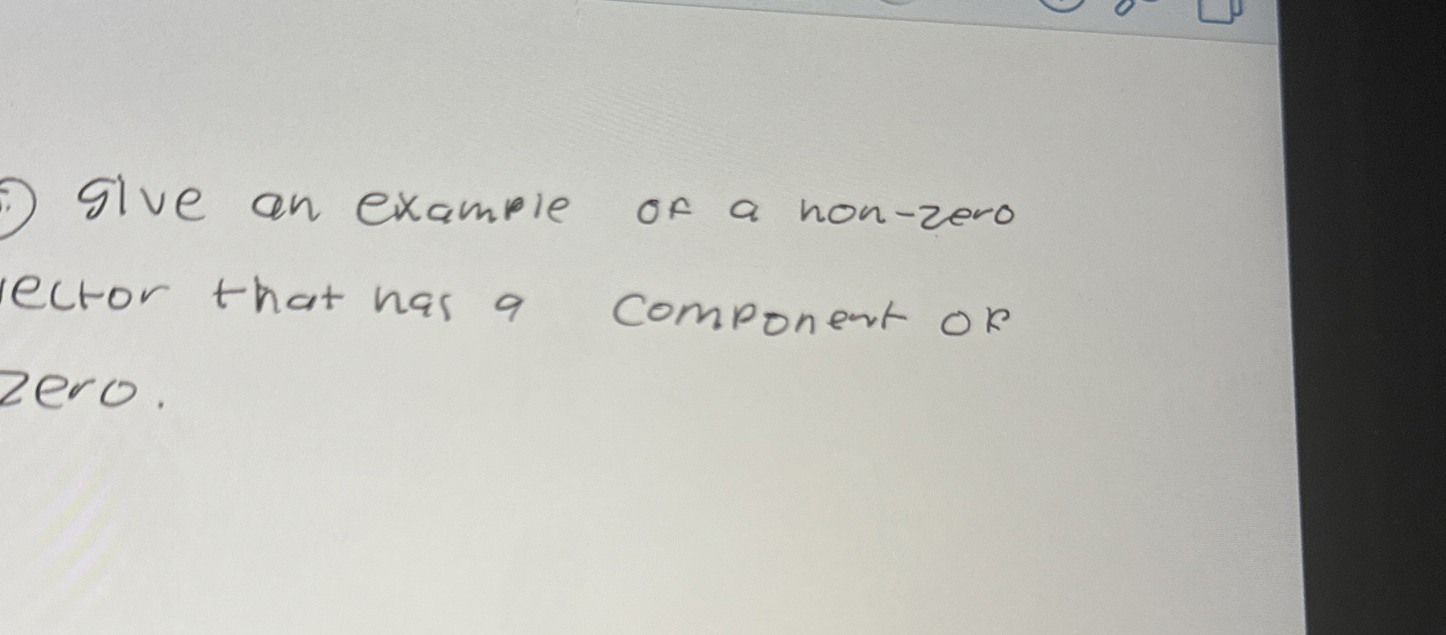 Glve an example of a non - zero lector that has a