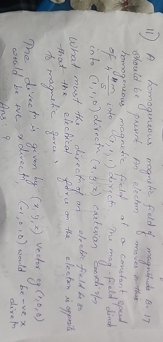 A homogeneous mognetic field of magnitudo B = 1 7