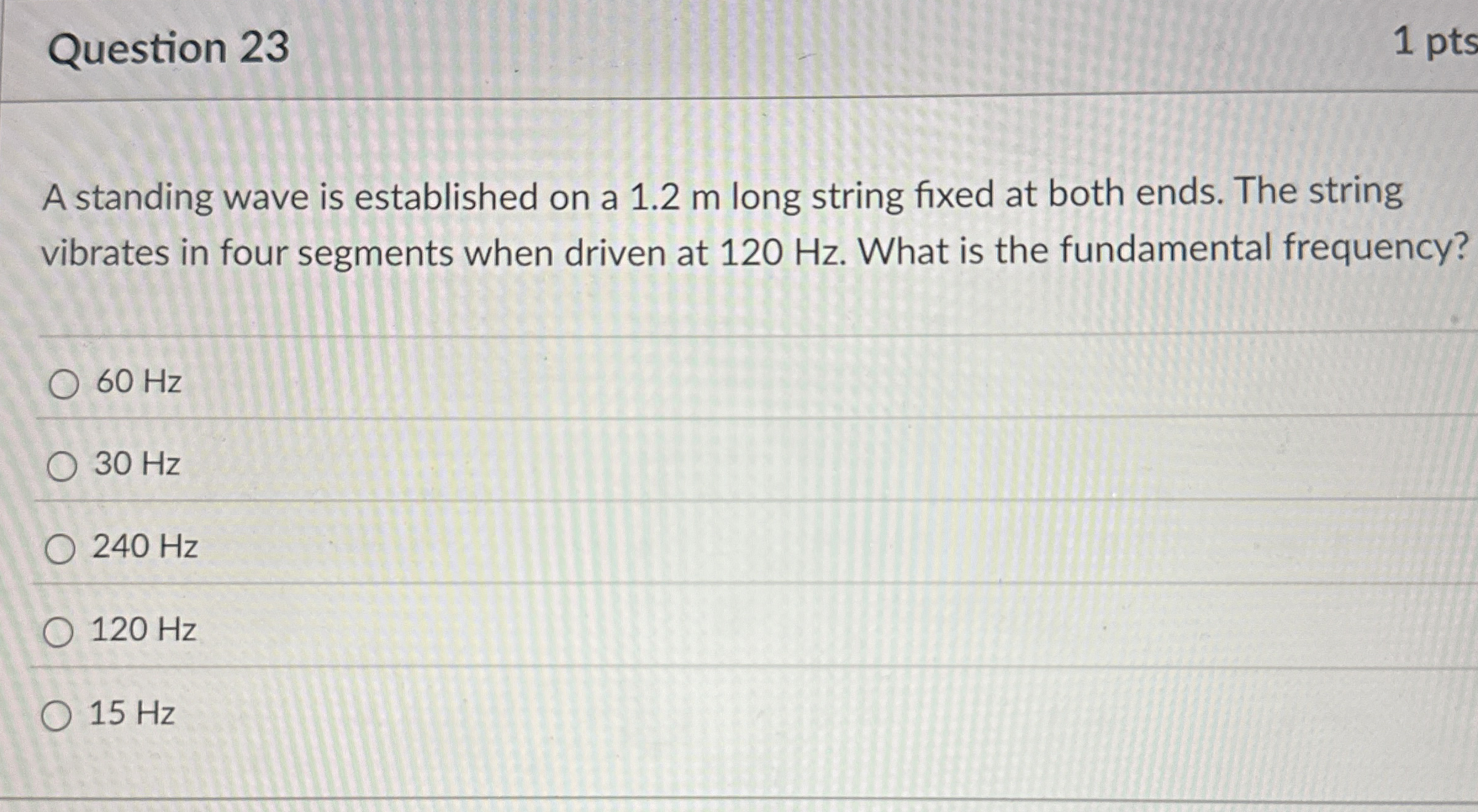 Question 2 3 1 pts A standing wave is established
