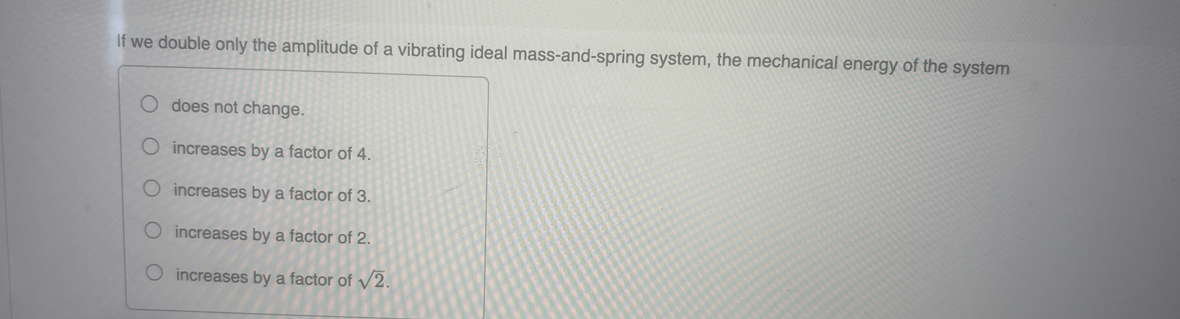 If we double only the amplitude of a vibrating