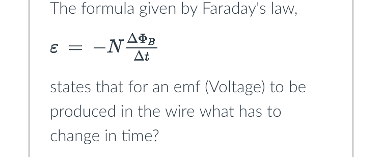 The formula given by Faraday's law, = - N B t