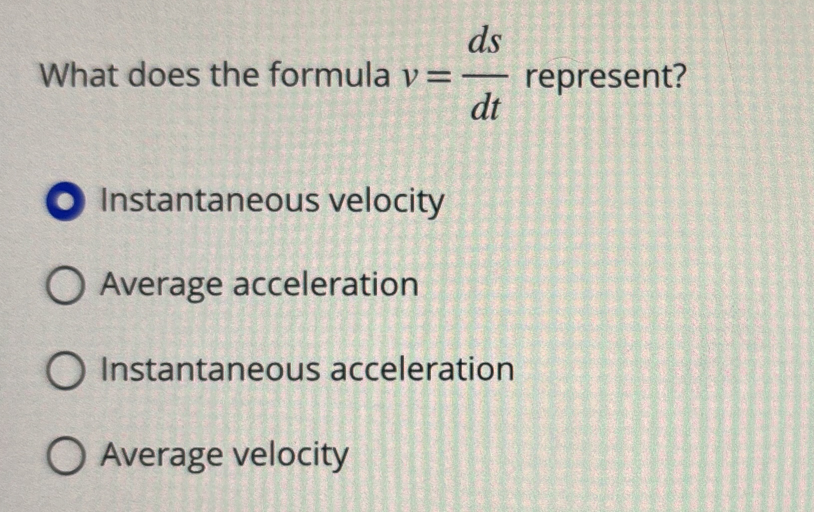 What does the formula v = d s d t represent?