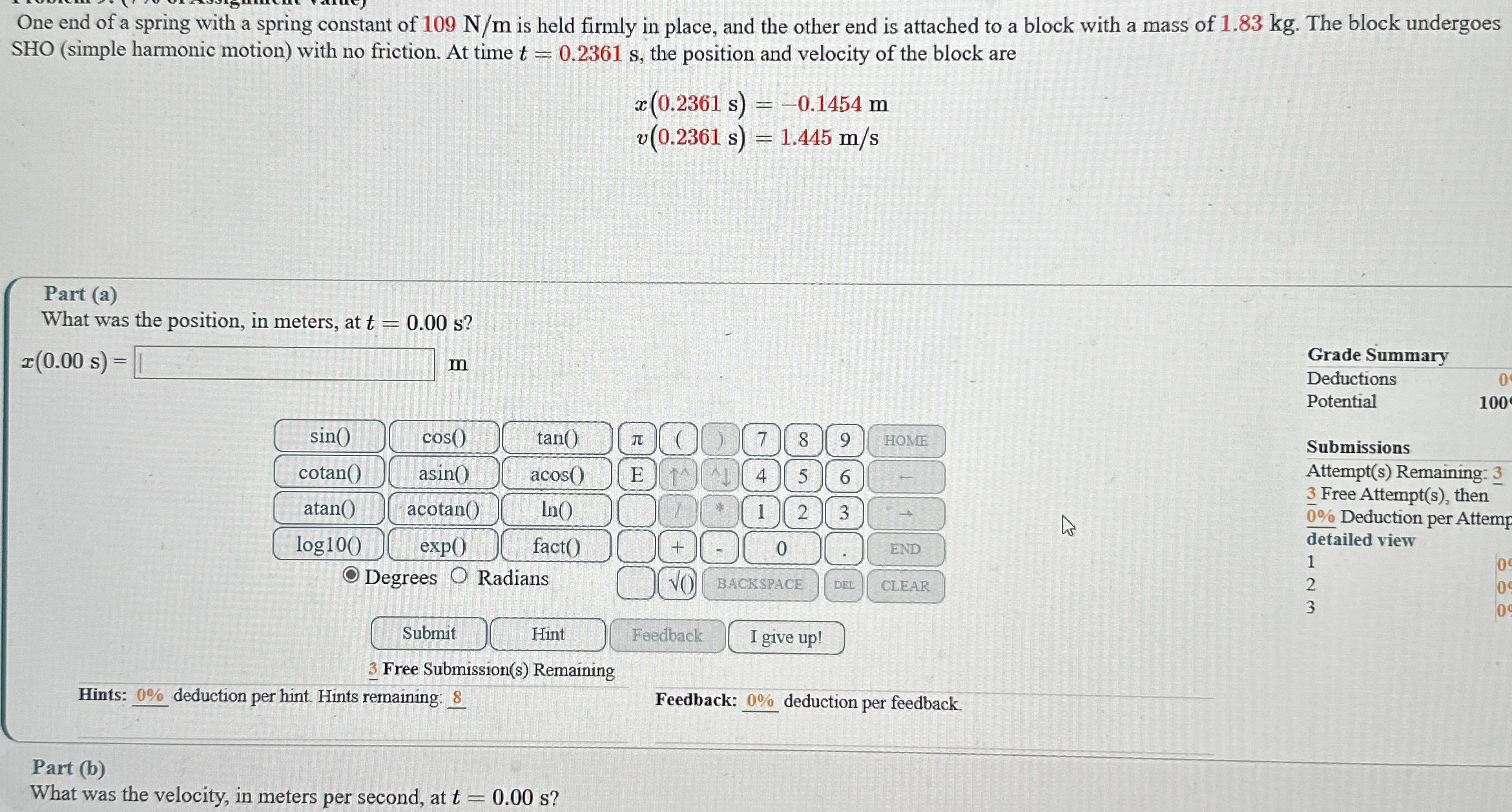 One end of a spring with a spring constant of 1 0