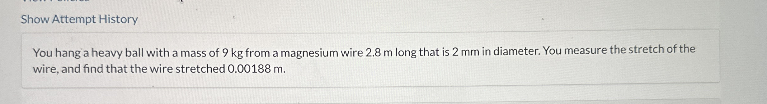 Show Attempt History You hang a heavy ball with a