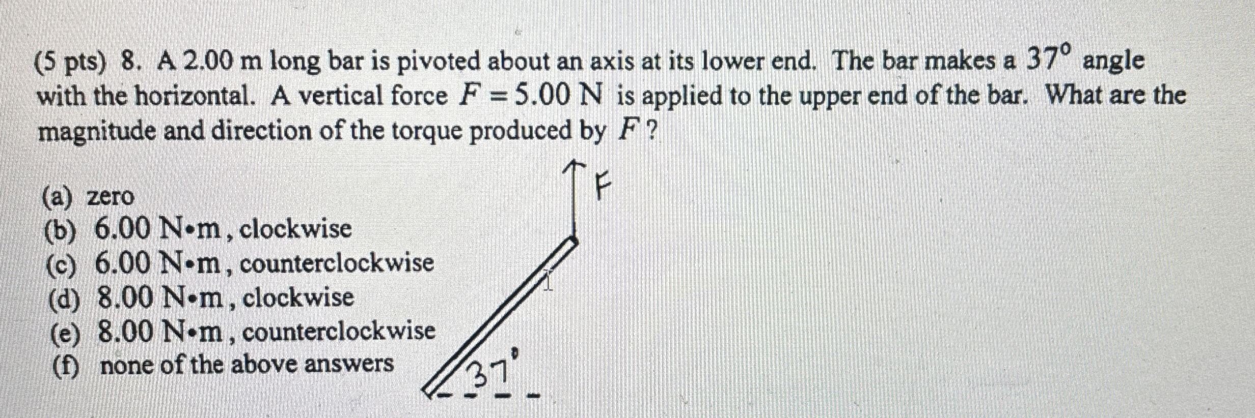 ( 5 pts ) 8 . A 2 . 0 0 m long bar is pivoted