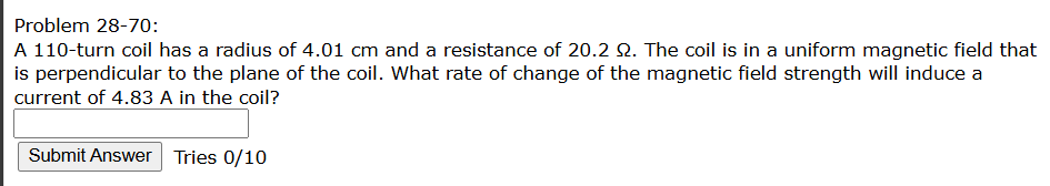 Problem 2 8 - 7 0 : A 1 1 0 - turn coil has a