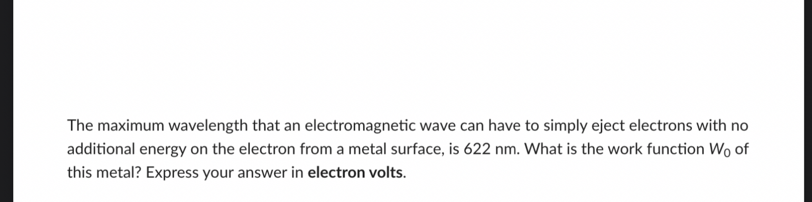 The maximum wavelength that an electromagnetic