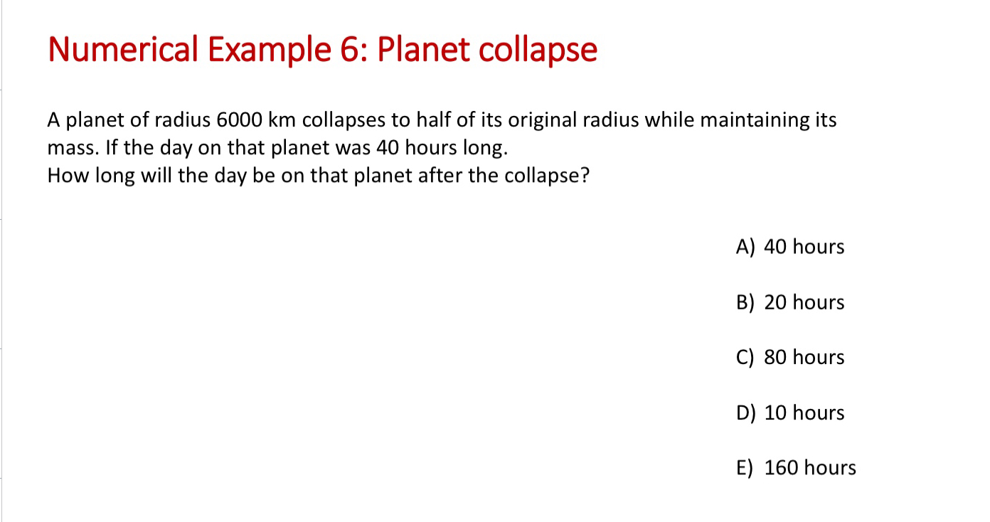 Numerical Example 6 : Planet collapse A planet of