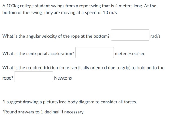 A 1 0 0 kg college student swings from a rope