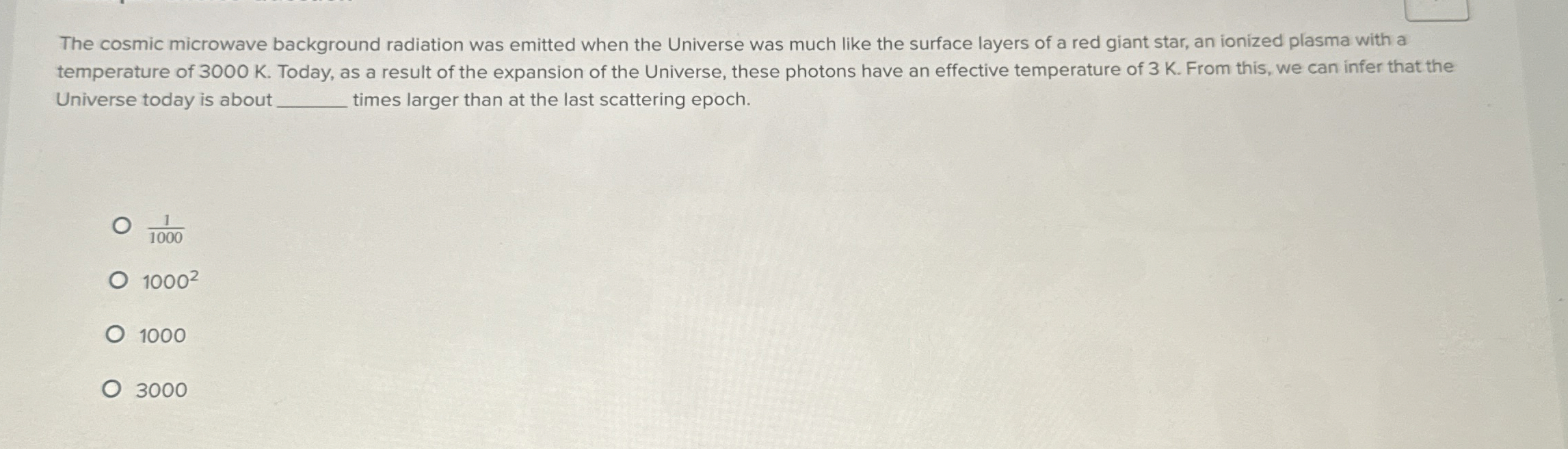 The cosmic microwave background radiation was