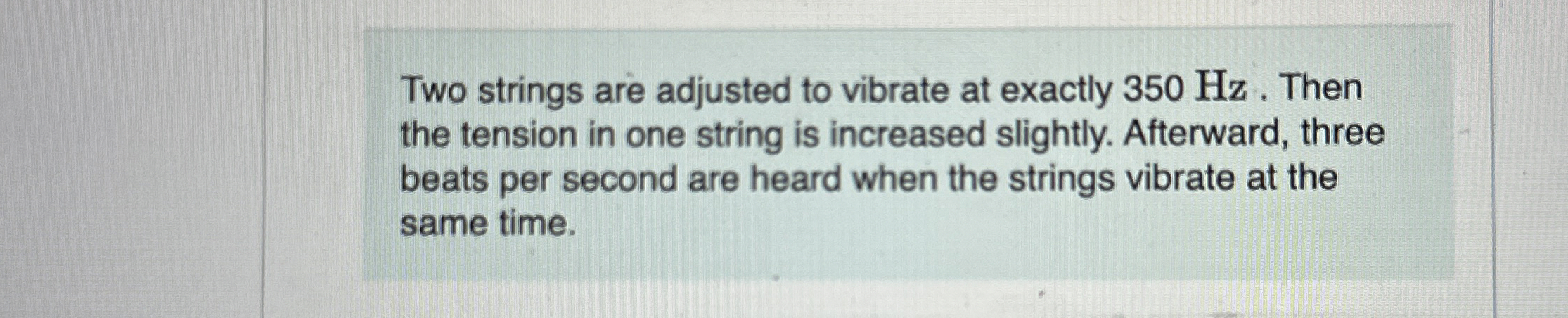 Two strings are adjusted to vibrate at exactly 3