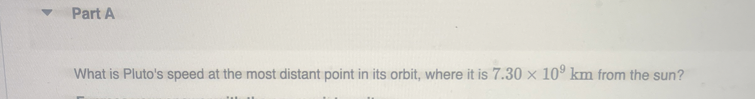 Part A What is Pluto's speed at the most distant